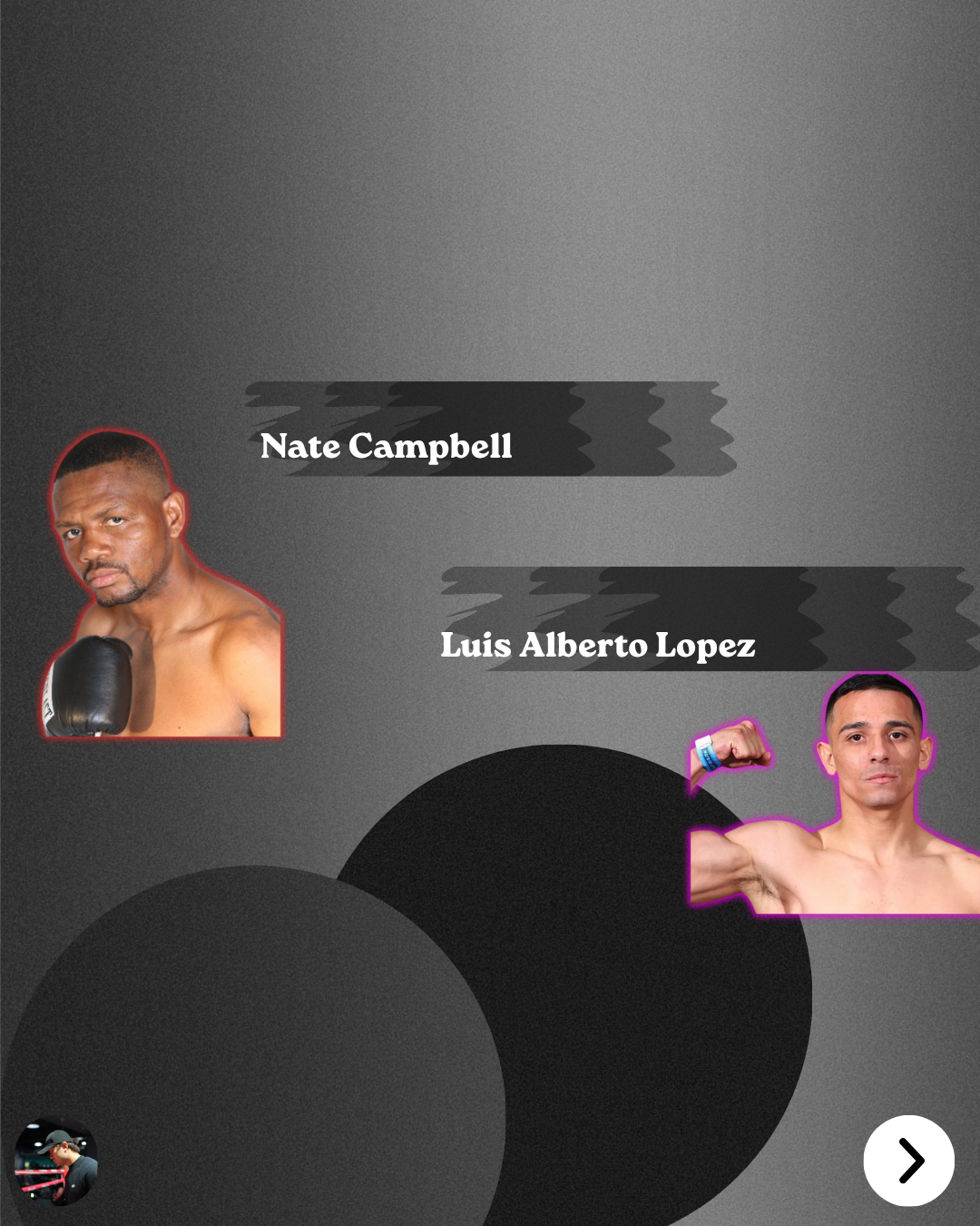 Professional lightweight boxers Nate Campbell and Luis Alberto Lopez who started their careers at 24.